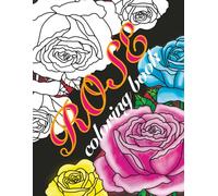 Rose Coloring Book: A Blooming Canvas for Your Creativity