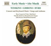Rose Consort of Viols, T Tomkins / Gibbons / Byrd: Consort And Keyboard Mus (CD)