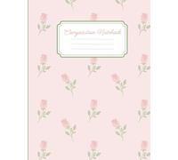 Rose Coquette Composition Notebook - 7.44x9.69 Inch, 100 College-Ruled Pages, Roses Pattern: Aesthetic Pink Journal for School, Work, and Daily Writing