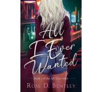 All I Ever Wanted: Book 2 of the All I Ever Duet