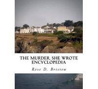 Rose D Bristow Bristow Rose D The Murder, She Wrote Encyclopedia (Tascabile)