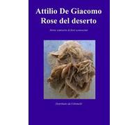 Rose del deserto. Storie semiserie di fiori sconosciuti