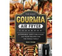 Rose Dixon The Easy Gourmia Air Fryer Cookbook (Copertina rigida)
