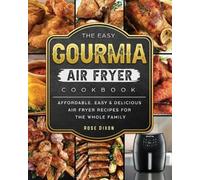 Rose Dixon The Easy Gourmia Air Fryer Cookbook (Tascabile)