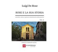 Rose e la sua storia. Antichità, cultura e gestione amministrativa della giustizia. Vol. 2