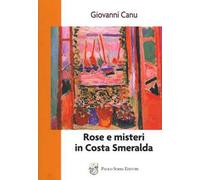 Rose e misteri in Costa Smeralda
