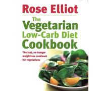 Rose Elliot The Vegetarian Low-Carb Diet Cookbook (Tascabile)