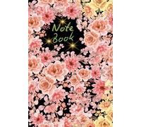 Rose Flowers Note Book: Rose flowers notebook for features 120 pages of lined paper, 5"x8" inch