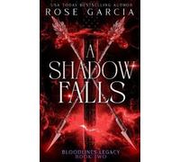 Rose Garcia A Shadow Falls (Tascabile) Bloodlines Legacy