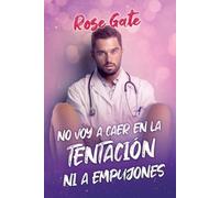Rose Gate No Voy a Caer En La Tentación Ni a Empujones (Tascabile)