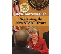 Rose Gottemoeller Negotiating the New START Treaty (Tascabile)