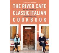 Rose Gray Ruth Rogers The River Cafe Classic Italian Cookbook (Tascabile)