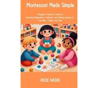 Rose Hadid Montessori Made Simple (Tascabile) Made Simple Parenting