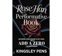 Rose Han Performative Book: Becoming a Millionaire is not hard, time to ADD A ZERO, An Assessment