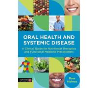 Rose Holmes Oral Health and Systemic Disease (Tascabile)