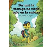 Rose Ihedogho Por qué la Tortuga no Tiene Pelo en la Cabeza (Copertina rigida)