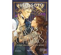 Rose in chains. Come una rosa senza spine