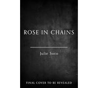 Rose in Chains: The NO.1 SUNDAY TIMES bestselling enemies-to-lovers romantasy and sizzling start to a series