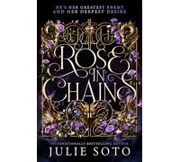 Rose in Chains: The NO.1 SUNDAY TIMES bestselling enemies-to-lovers romantasy and sizzling start to a series: Book 1