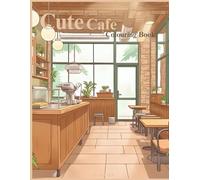 Rose&Ink: Relaxing Café Colouring Book for Adults and Teens A Calming Colouring Book Inspired by Cozy Coffee Shops