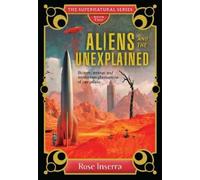 Rose Inserra Aliens and the Unexplained (Copertina rigida)