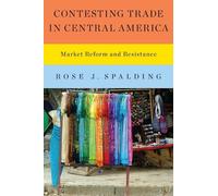 Rose J. Spalding Contesting Trade in Central America (Tascabile)