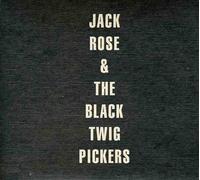 Rose, Jack & The Black Twig Pickers - Jack Rose & The Black Twig Pickers