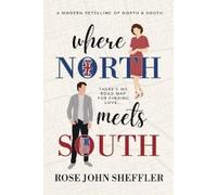 Rose John Sheffler Where North Meets South (Tascabile)