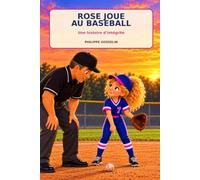 Rose joue au baseball: Une histoire d'intégrité