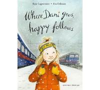 Rose Lagercrantz Eva Eriksson Where Dani Goes, Happy Follows (Tascabile)