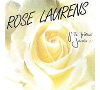 Rose Laurens - j'te prêterai jamais...