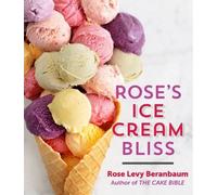 Rose Levy Beranbaum Rose's Ice Cream Bliss (Copertina rigida)