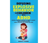 Rose Lyons Defusing Explosive Behavior in Children with ADHD Peacefu (Tascabile)