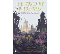 Rose Macaulay The World My Wilderness (Tascabile) Virago Modern Classics