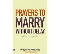 Rose Madueke Prayer M Madueke Prayers to Marry without Delay (Tascabile)