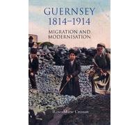 Rose-Marie Crossan Guernsey, 1814-1914 (Copertina rigida)