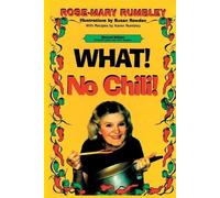 Rose-Mary Rumbley What No Chili (Tascabile)