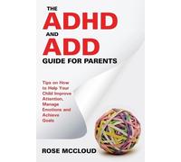 Rose McCloud The ADHD and ADD Guide for Parents (Tascabile)