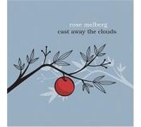 Rose Melberg - Cast Away the Clouds