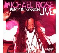 Rose, Michael - Party In Session-Live