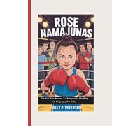 ROSE NAMAJUNAS: The Kid Who Became A Champion In The Ring (A Biography For Kids)