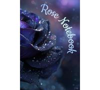 Rose Notebook | Blank Diary | A Lined Notebook For Your Notes: Elegant Lined Notebook - 120 Pages | Stylish Writing Journal for School, Office and Everyday Notes