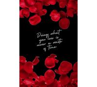 Rose Notebook: Elegant Journal with Beautiful Rose Petals Cover, Lined Pages for Writing, Notes, and Ideas: Romantic Flower-Themed Notebook | Perfect ... and Rose Lovers | 120 Pages, 6x9 Inches