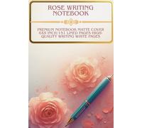 Rose Notebook: Matte high quality cover and high quality white writing paper 6x9 inch/ 151 pages