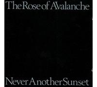 Rose of Avalanche - Never another sunset
