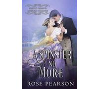Rose Pearson A Spinster No More (Tascabile) Second Chance Regency Romance