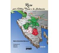 Rose per l'Istria, Fiume e la Dalmazia