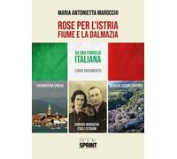 Rose per l'Istria, Fiume e la Dalmazia