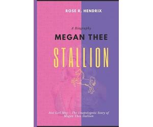 Rose R Hendrix Megan Thee Stallion (Tascabile) Black Celebrity Chronicles