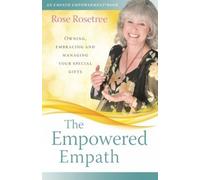 Rose Rosetree The Empowered Empath (Tascabile)